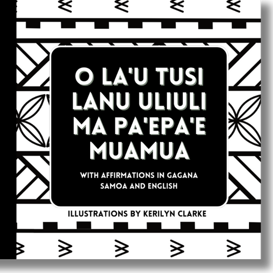 O La'u Tusi Lanu Uliuli Ma Pa'epa'e Muamua (My First Black and White Book)
