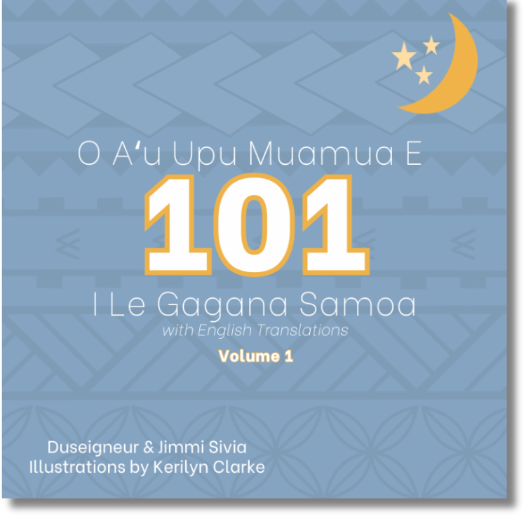 O A’u Upu Muamua E 101 I Le Gagana Samoa Volume 1 (My First 101 Samoan Words)